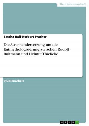 Cover of the book Die Auseinandersetzung um die Entmythologisierung zwischen Rudolf Bultmann und Helmut Thielicke by Marlen Frömmel