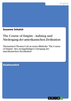 Cover of the book The Course of Empire - Aufstieg und Niedergang der amerikanischen Zivilisation by Daniel Rahn