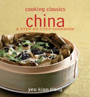 Cover of the book Cooking Classics China by Suchen Christine Lim