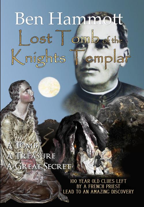 Cover of the book Lost Tomb of the Knights Templar by Ben Hammott, Ben Hammott