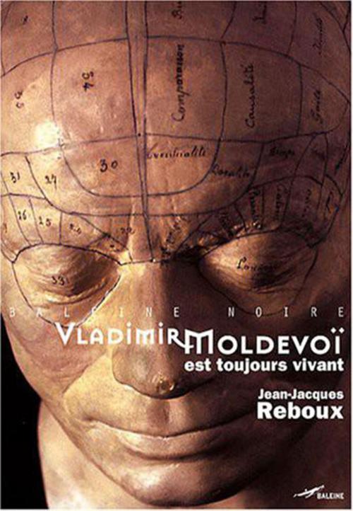 Cover of the book Vladimir Moldevoï est toujours vivant by Jean-Jacques Reboux, Editions Baleine