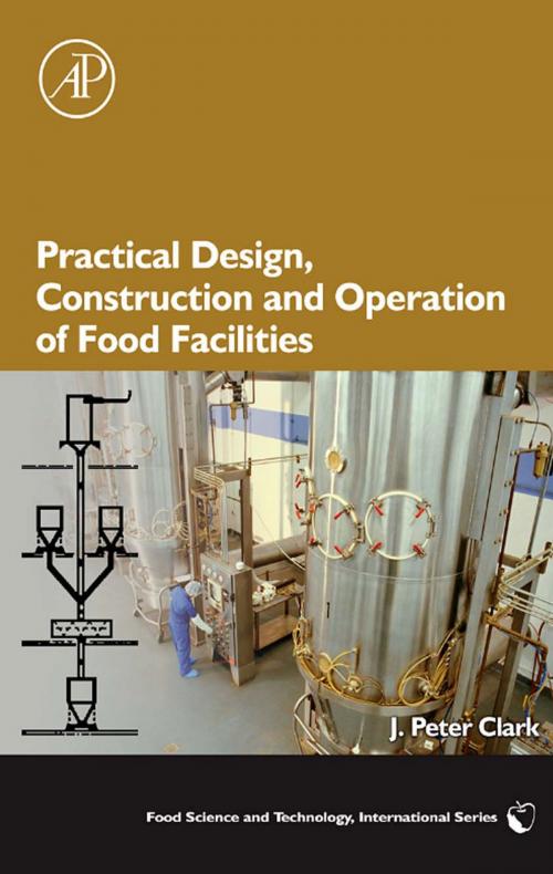 Cover of the book Practical Design, Construction and Operation of Food Facilities by J. Peter Clark, Elsevier Science