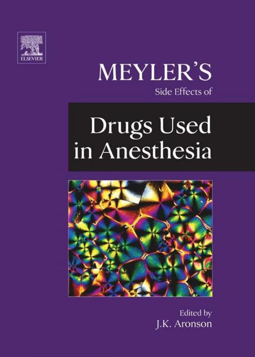 Cover of the book Meyler's Side Effects of Drugs Used in Anesthesia by Jeffrey K. Aronson, Elsevier Science