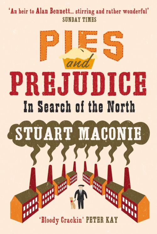 Cover of the book Pies and Prejudice by Stuart Maconie, Ebury Publishing