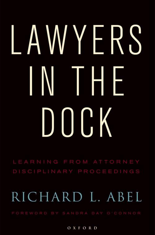 Cover of the book Lawyers in the Dock by Richard L. Abel, Oxford University Press