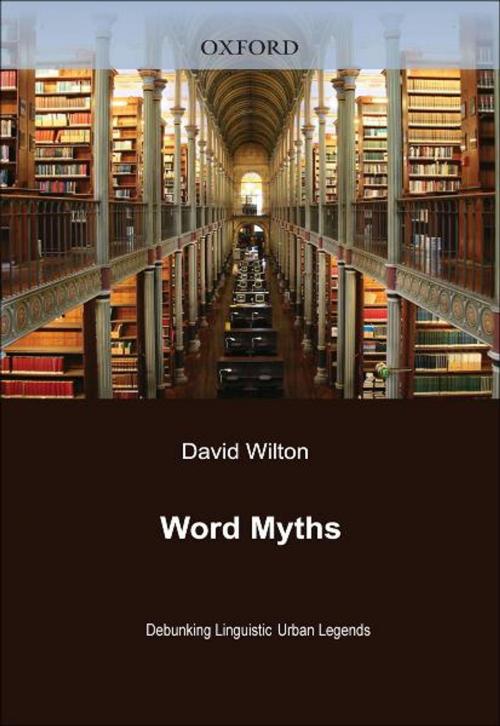 Cover of the book Word Myths:Debunking Linguistic Urban Legends by David Wilton, Oxford University Press, USA
