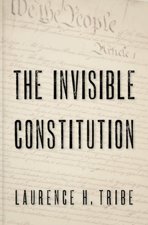 Cover of the book The Invisible Constitution by Laurence H. Tribe, Oxford University Press