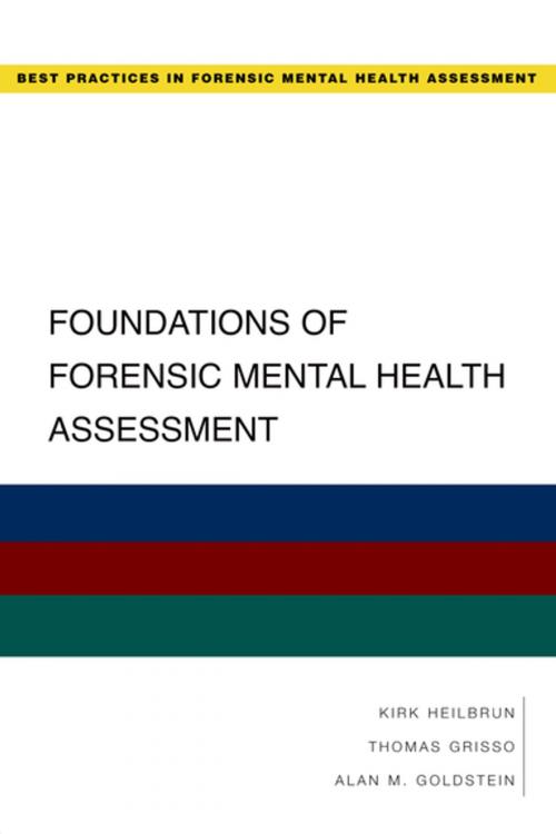 Cover of the book Foundations of Forensic Mental Health Assessment by Kirk Heilbrun, Thomas Grisso, Alan Goldstein, Oxford University Press