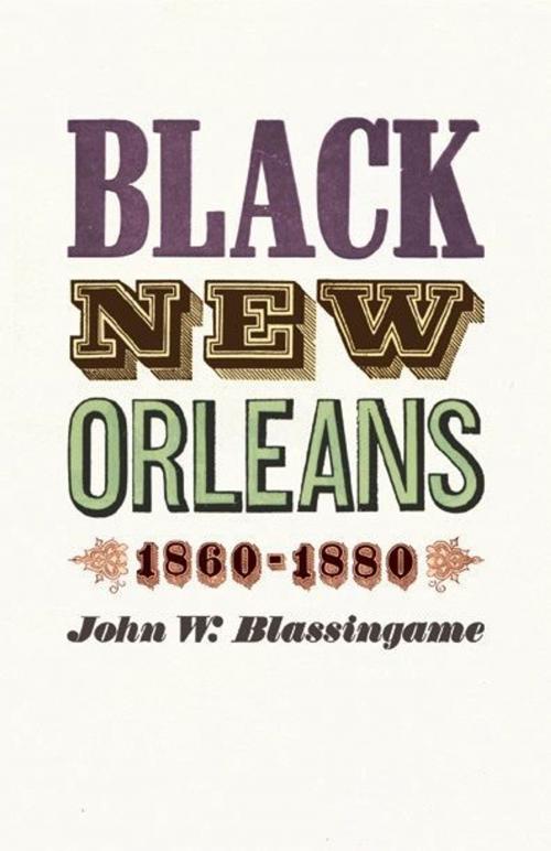 Cover of the book Black New Orleans, 1860-1880 by John W. Blassingame, University of Chicago Press