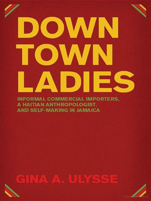 Cover of the book Downtown Ladies by Gina A. Ulysse, University of Chicago Press