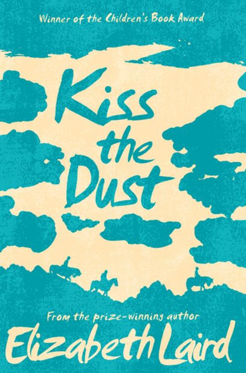 Cover of the book Kiss the Dust by Elizabeth Laird, Pan Macmillan