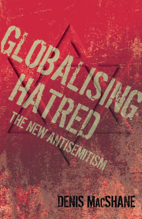 Cover of the book Globalising Hatred by Denis MacShane, Orion Publishing Group