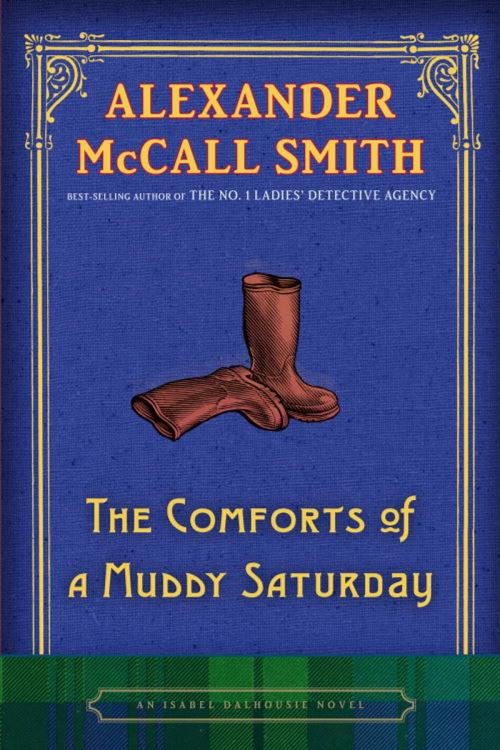 Cover of the book The Comforts of a Muddy Saturday by Alexander McCall Smith, Knopf Doubleday Publishing Group