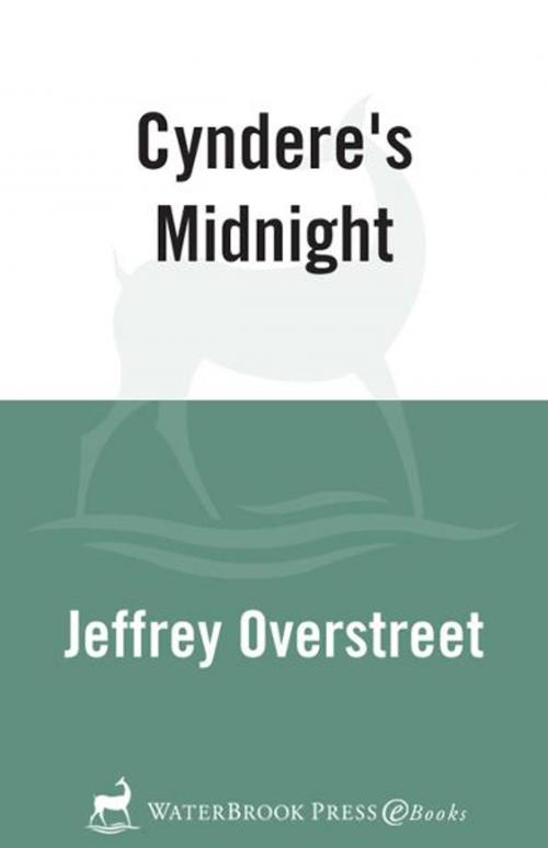 Cover of the book Cyndere's Midnight by Jeffrey Overstreet, The Crown Publishing Group