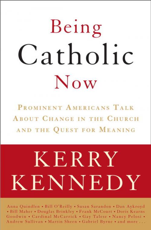 Cover of the book Being Catholic Now by Kerry Kennedy, Crown/Archetype