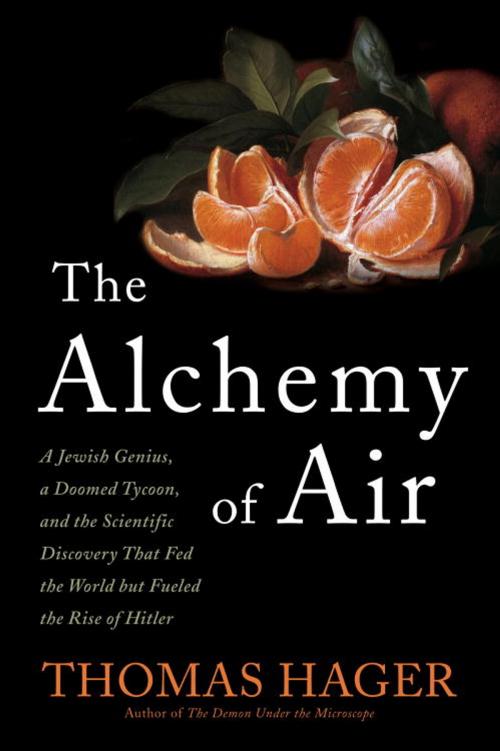 Cover of the book The Alchemy of Air by Thomas Hager, Crown/Archetype