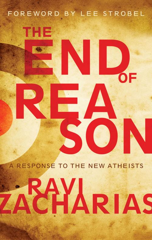 Cover of the book The End of Reason by Ravi Zacharias, Zondervan