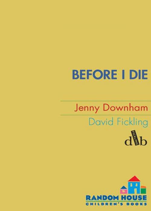 Cover of the book Before I Die by Jenny Downham, Random House Children's Books