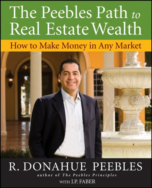 Cover of the book The Peebles Path to Real Estate Wealth by R. Donahue Peebles, Wiley