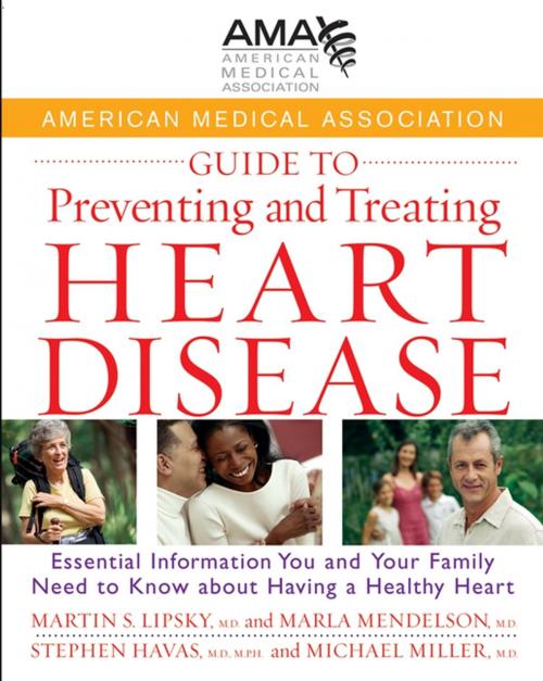 Cover of the book American Medical Association Guide to Preventing and Treating Heart Disease by American Medical Association, Martin S. Lipsky MD, Marla Mendelson, M.D., Stephen Havas MD, MPH, Michael Miller MD, Turner Publishing Company