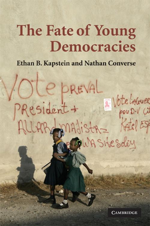 Cover of the book The Fate of Young Democracies by Ethan B. Kapstein, Nathan Converse, Cambridge University Press