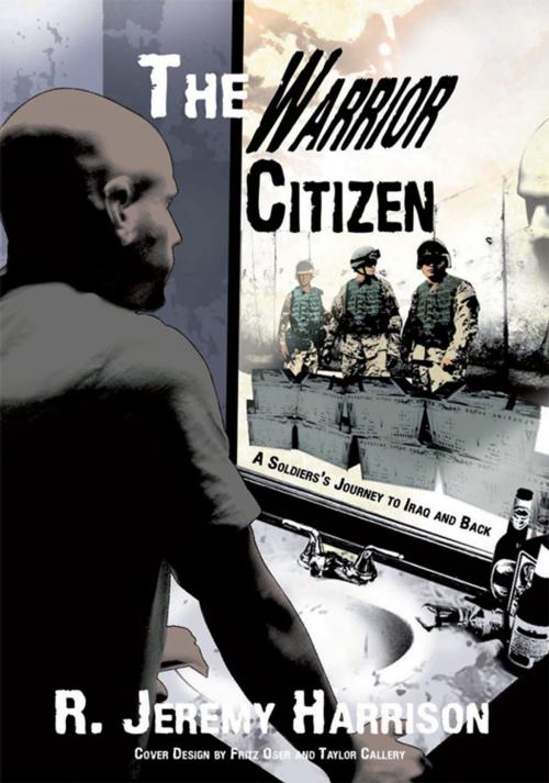Cover of the book The Warrior Citizen by R. Jeremy Harrison, Fritz Oser, Taylor Gallery, iUniverse