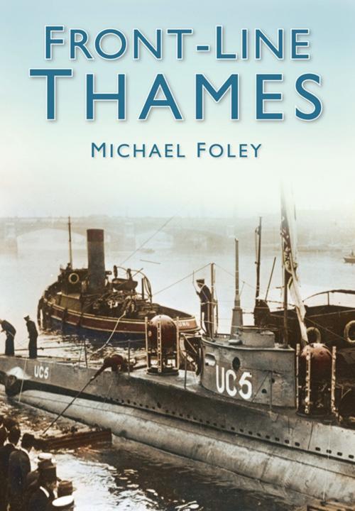 Cover of the book Front-Line Thames by Michael Foley, The History Press