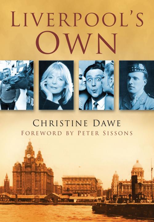 Cover of the book Liverpool's Own by Christine Dawe, The History Press