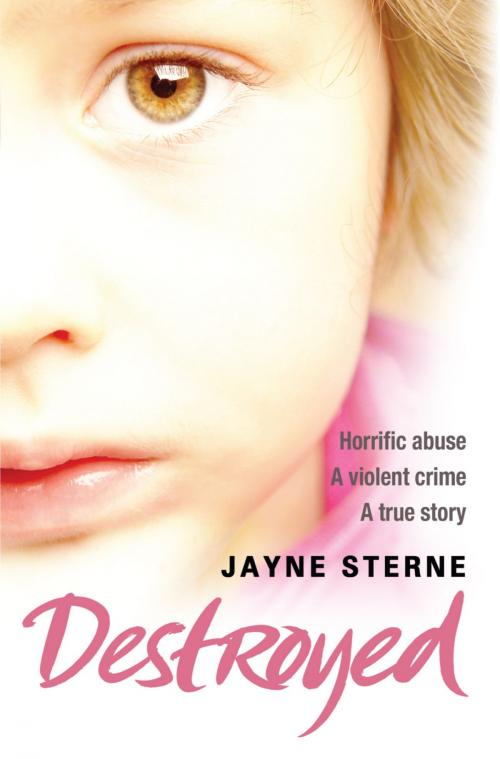 Cover of the book Destroyed by Jayne Sterne, Headline
