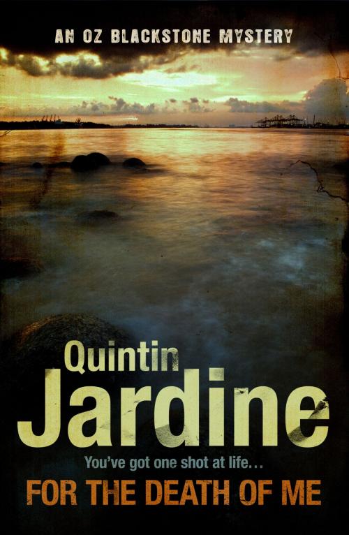 Cover of the book For the Death of Me (Oz Blackstone series, Book 9) by Quintin Jardine, Headline