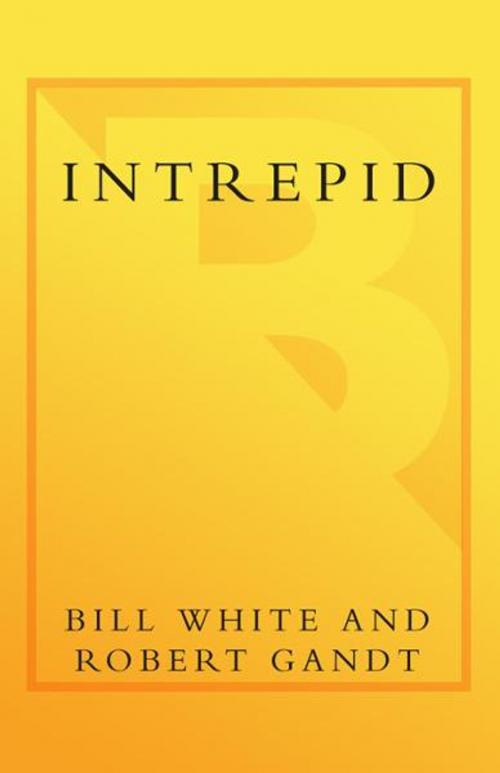 Cover of the book Intrepid by Bill White, Robert Gandt, Crown/Archetype