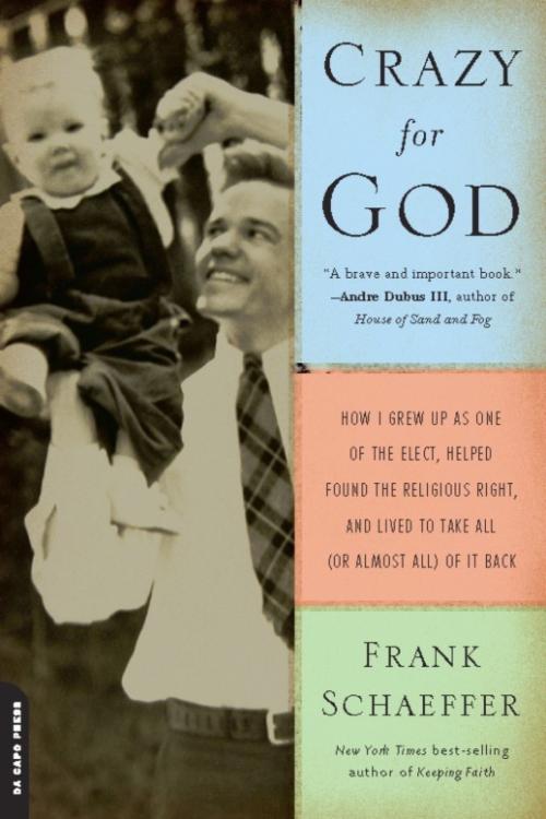 Cover of the book Crazy for God by Frank Schaeffer, Hachette Books