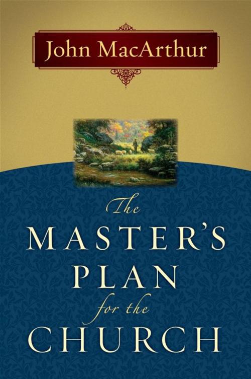 Cover of the book The Master's Plan for the Church by John MacArthur, Moody Publishers
