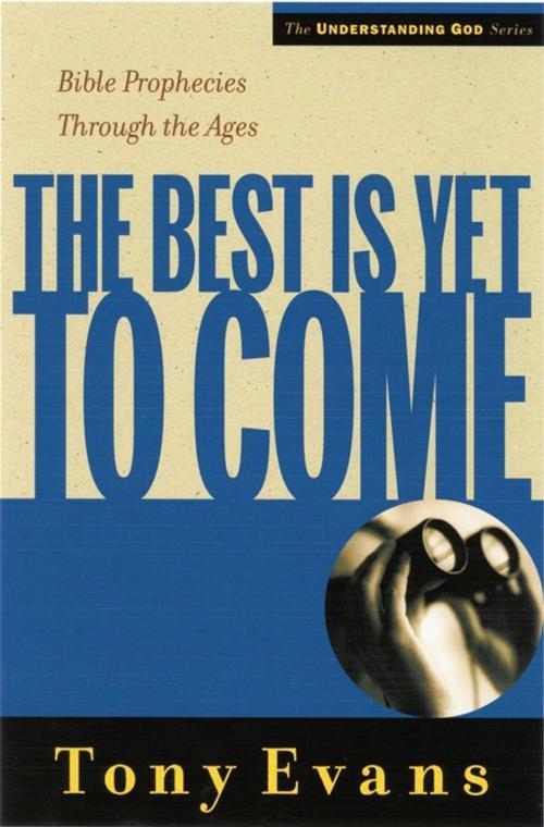 Cover of the book The Best is Yet to Come by Tony Evans, Moody Publishers