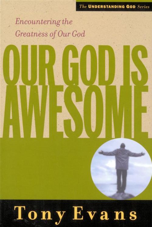 Cover of the book Our God is Awesome by Tony Evans, Moody Publishers