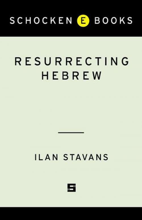 Cover of the book Resurrecting Hebrew by Ilan Stavans, Knopf Doubleday Publishing Group