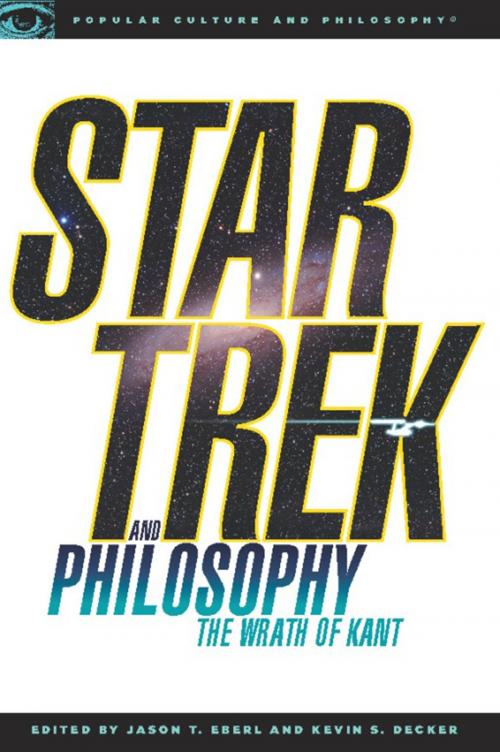 Cover of the book Star Trek and Philosophy by Kevin S. Decker, Jason T. Eberl, Open Court