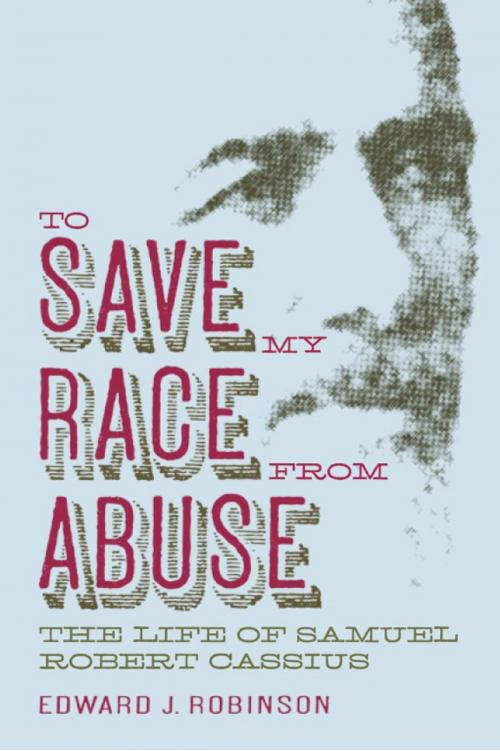 Cover of the book To Save My Race from Abuse by Edward J. Robinson, University of Alabama Press