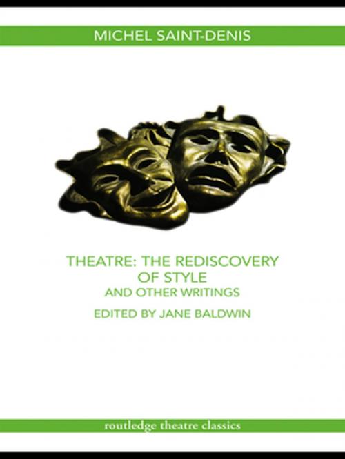 Cover of the book Theatre: The Rediscovery of Style and Other Writings by Michel Saint-Denis, Taylor and Francis