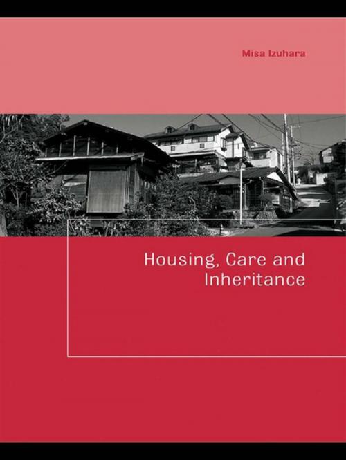Cover of the book Housing, Care and Inheritance by Misa Izuhara, Taylor and Francis