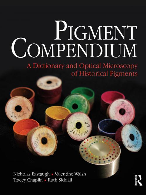 Cover of the book Pigment Compendium by Nicholas Eastaugh, Valentine Walsh, Tracey Chaplin, Ruth Siddall, Taylor and Francis