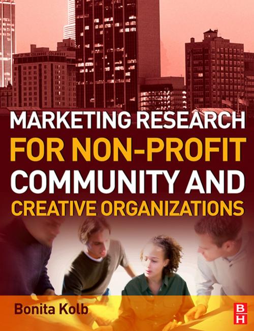 Cover of the book Marketing Research for Non-profit, Community and Creative Organizations by Bonita Kolb, Taylor and Francis