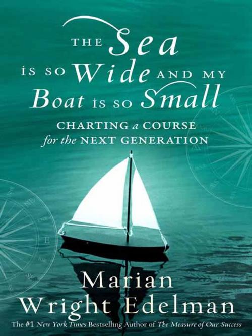 Cover of the book The Sea Is So Wide and My Boat Is So Small by Marian Wright Edelman, Hachette Books