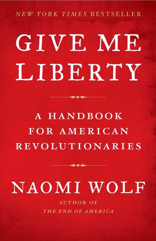 Cover of the book Give Me Liberty by Naomi Wolf, Simon & Schuster