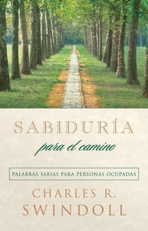 Cover of the book Sabiduría para el camino by Charles R. Swindoll, Grupo Nelson