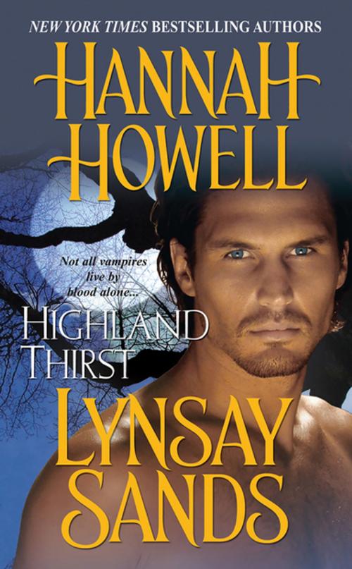 Cover of the book Highland Thirst by Hannah Howell, Lynsay Sands, Zebra Books