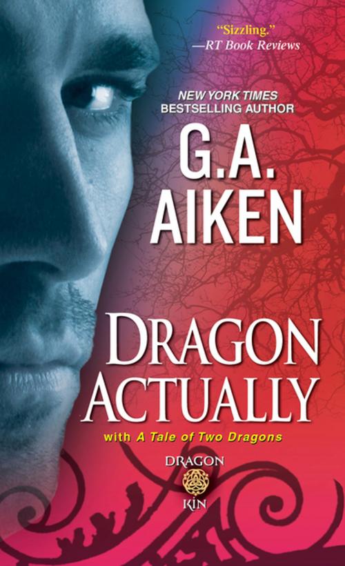Cover of the book Dragon Actually by G.A. Aiken, Zebra Books