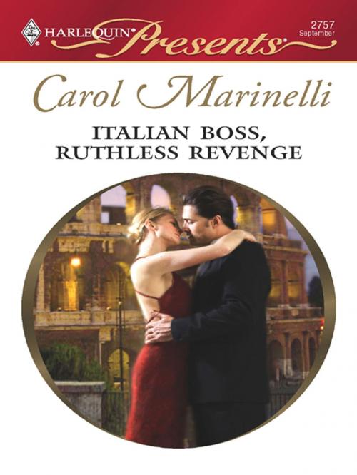 Cover of the book Italian Boss, Ruthless Revenge by Carol Marinelli, Harlequin