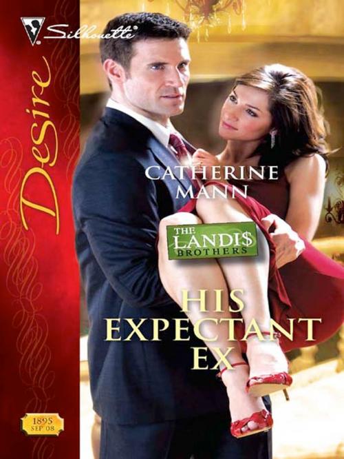 Cover of the book His Expectant Ex by Catherine Mann, Silhouette