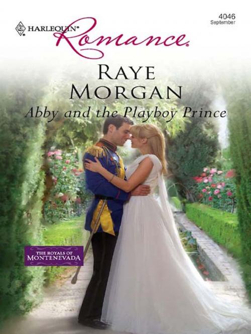Cover of the book Abby and the Playboy Prince by Raye Morgan, Harlequin